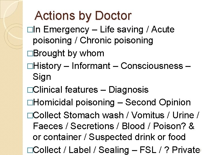 Actions by Doctor �In Emergency – Life saving / Acute poisoning / Chronic poisoning