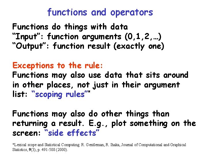 functions and operators Functions do things with data “Input”: function arguments (0, 1, 2, functions and operators Functions do things with data “Input”: function arguments (0, 1, 2,