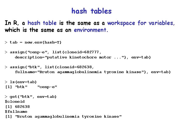 hash tables In R, a hash table is the same as a workspace for hash tables In R, a hash table is the same as a workspace for