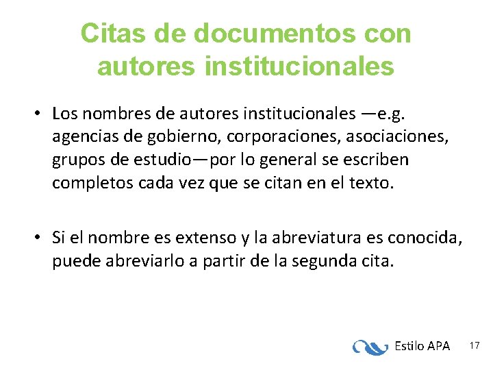 Citas de documentos con autores institucionales • Los nombres de autores institucionales —e. g. Citas de documentos con autores institucionales • Los nombres de autores institucionales —e. g.
