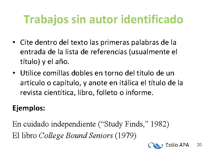 Trabajos sin autor identificado • Cite dentro del texto las primeras palabras de la Trabajos sin autor identificado • Cite dentro del texto las primeras palabras de la