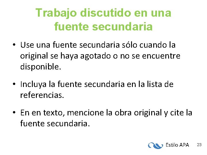 Trabajo discutido en una fuente secundaria • Use una fuente secundaria sólo cuando la Trabajo discutido en una fuente secundaria • Use una fuente secundaria sólo cuando la