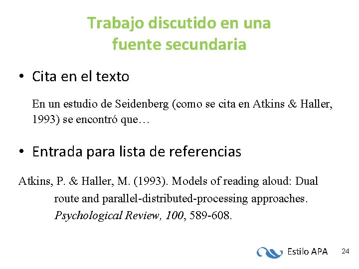 Trabajo discutido en una fuente secundaria • Cita en el texto En un estudio Trabajo discutido en una fuente secundaria • Cita en el texto En un estudio