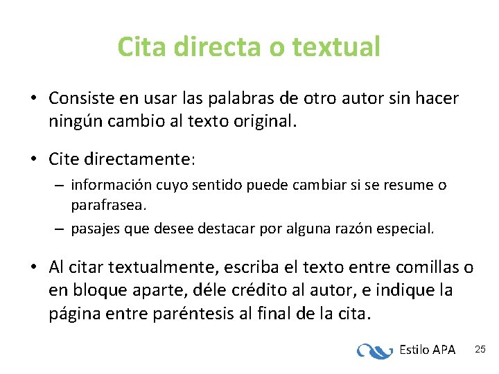 Cita directa o textual • Consiste en usar las palabras de otro autor sin Cita directa o textual • Consiste en usar las palabras de otro autor sin