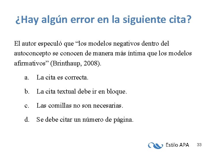 ¿Hay algún error en la siguiente cita? El autor especuló que “los modelos negativos ¿Hay algún error en la siguiente cita? El autor especuló que “los modelos negativos