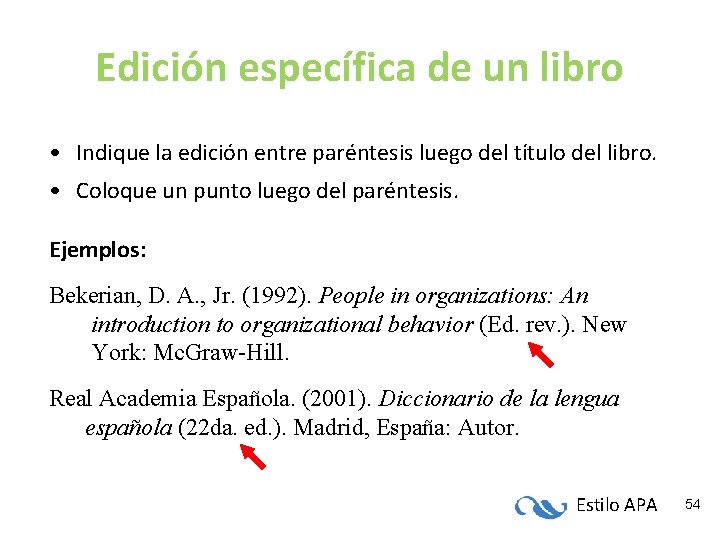 Edición específica de un libro • Indique la edición entre paréntesis luego del título Edición específica de un libro • Indique la edición entre paréntesis luego del título