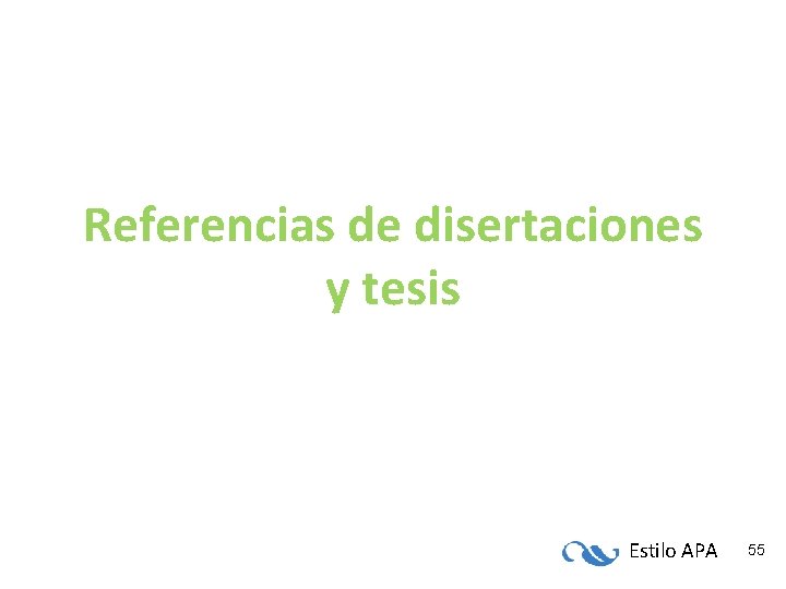 Referencias de disertaciones y tesis Estilo APA 55 Referencias de disertaciones y tesis Estilo APA 55