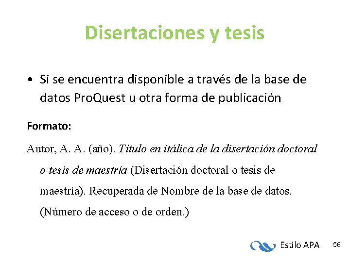 Disertaciones y tesis • Si se encuentra disponible a través de la base de Disertaciones y tesis • Si se encuentra disponible a través de la base de