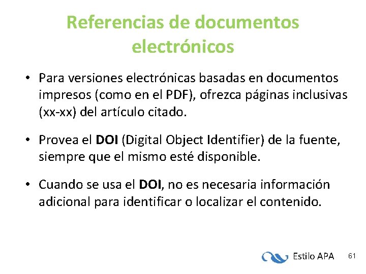 Referencias de documentos electrónicos • Para versiones electrónicas basadas en documentos impresos (como en Referencias de documentos electrónicos • Para versiones electrónicas basadas en documentos impresos (como en