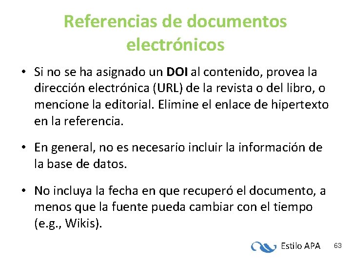 Referencias de documentos electrónicos • Si no se ha asignado un DOI al contenido, Referencias de documentos electrónicos • Si no se ha asignado un DOI al contenido,