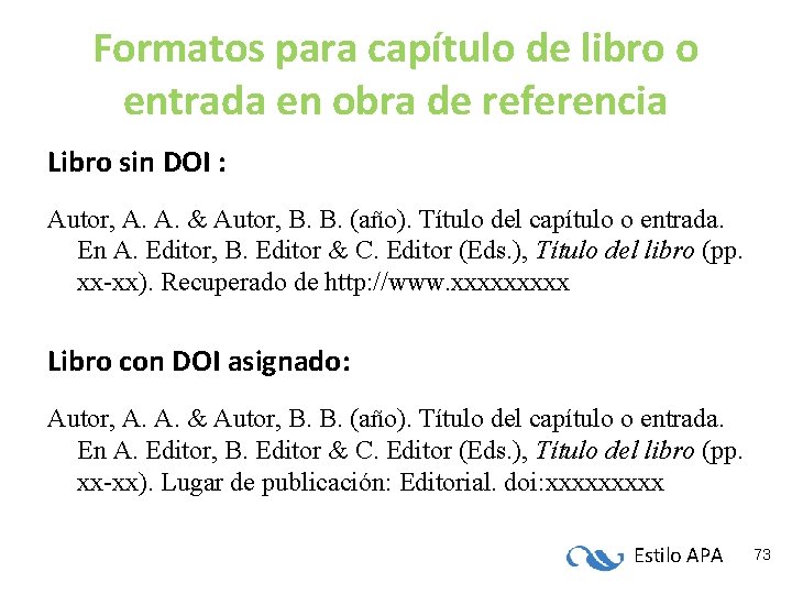 Formatos para capítulo de libro o entrada en obra de referencia Libro sin DOI Formatos para capítulo de libro o entrada en obra de referencia Libro sin DOI