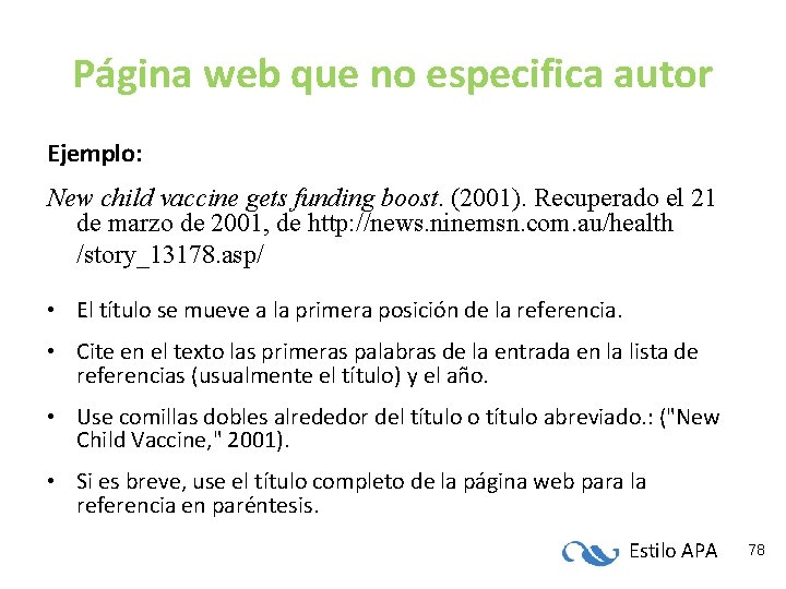 Página web que no especifica autor Ejemplo: New child vaccine gets funding boost. (2001). Página web que no especifica autor Ejemplo: New child vaccine gets funding boost. (2001).