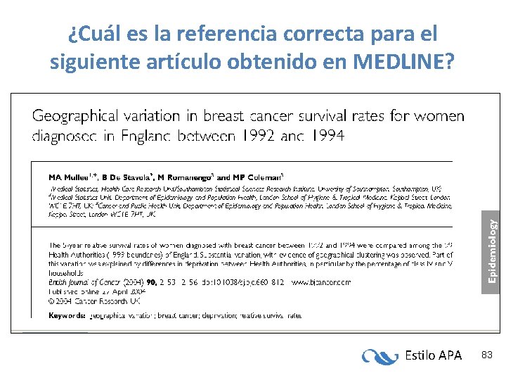 ¿Cuál es la referencia correcta para el siguiente artículo obtenido en MEDLINE? Estilo APA ¿Cuál es la referencia correcta para el siguiente artículo obtenido en MEDLINE? Estilo APA