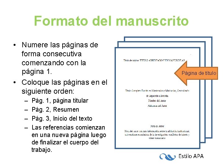 Formato del manuscrito • Numere las páginas de forma consecutiva comenzando con la página Formato del manuscrito • Numere las páginas de forma consecutiva comenzando con la página