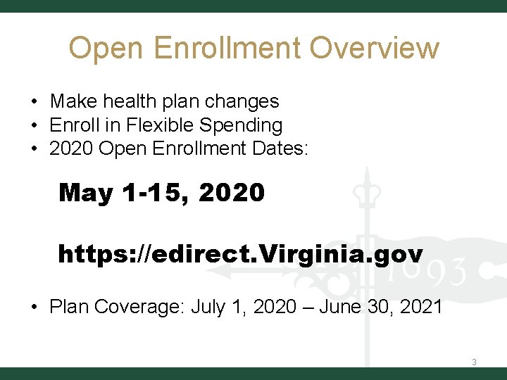 Open Enrollment Overview • Make health plan changes • Enroll in Flexible Spending •