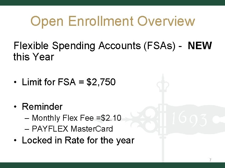 Open Enrollment Overview Flexible Spending Accounts (FSAs) - NEW this Year • Limit for