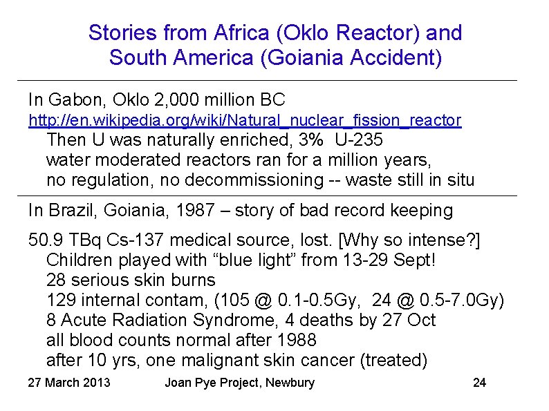 Stories from Africa (Oklo Reactor) and South America (Goiania Accident) In Gabon, Oklo 2, Stories from Africa (Oklo Reactor) and South America (Goiania Accident) In Gabon, Oklo 2,
