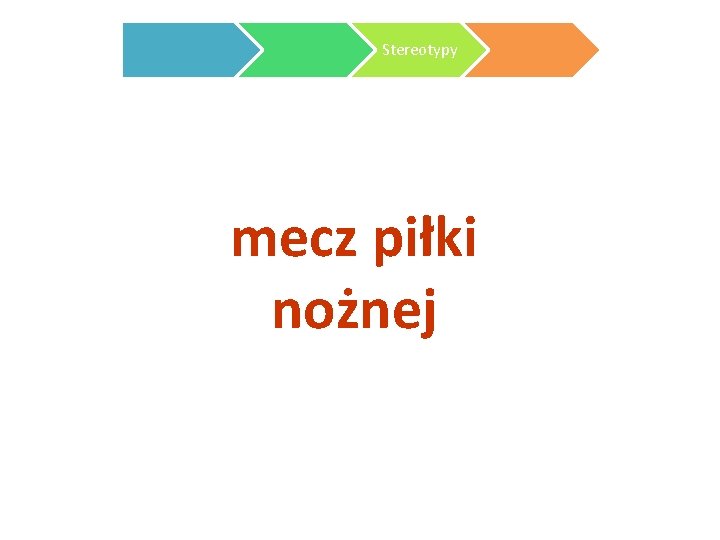 Stereotypy mecz piłki nożnej 