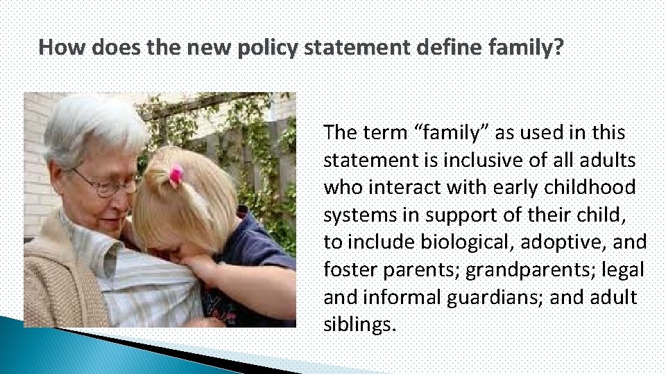 How does the new policy statement define family? The term “family” as used in