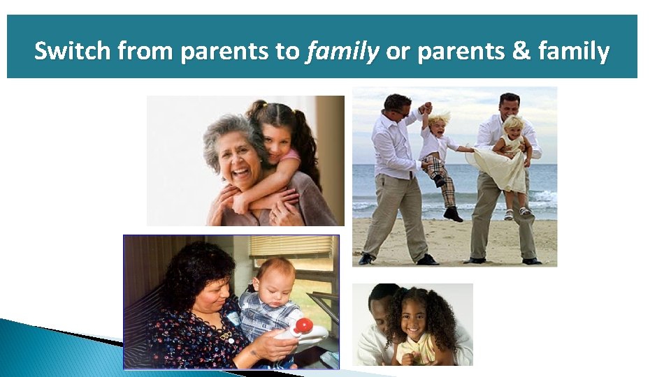 Switch from parents to family or parents & family 
