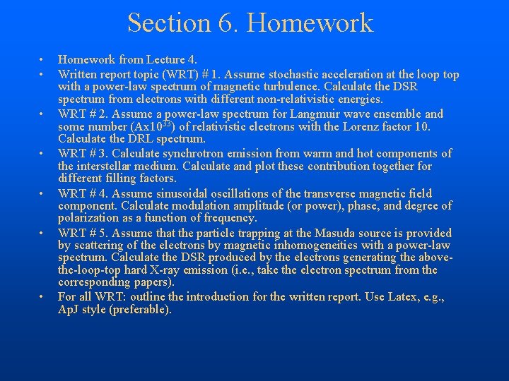 Section 6. Homework • • Homework from Lecture 4. Written report topic (WRT) #