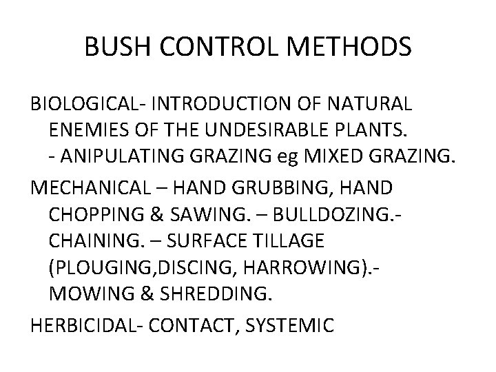 BUSH CONTROL METHODS BIOLOGICAL- INTRODUCTION OF NATURAL ENEMIES OF THE UNDESIRABLE PLANTS. - ANIPULATING