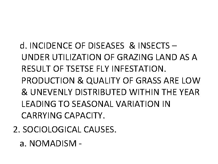 d. INCIDENCE OF DISEASES & INSECTS – UNDER UTILIZATION OF GRAZING LAND AS A