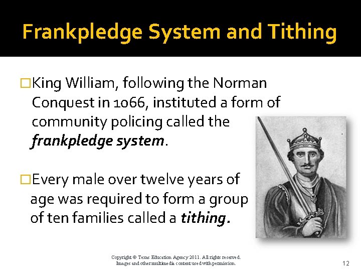Frankpledge System and Tithing �King William, following the Norman Conquest in 1066, instituted a