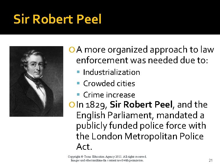 Sir Robert Peel A more organized approach to law enforcement was needed due to:
