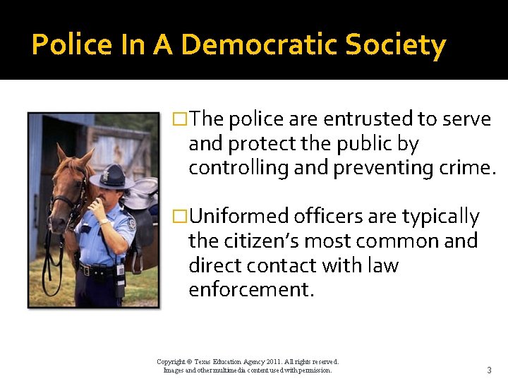 Police In A Democratic Society �The police are entrusted to serve and protect the