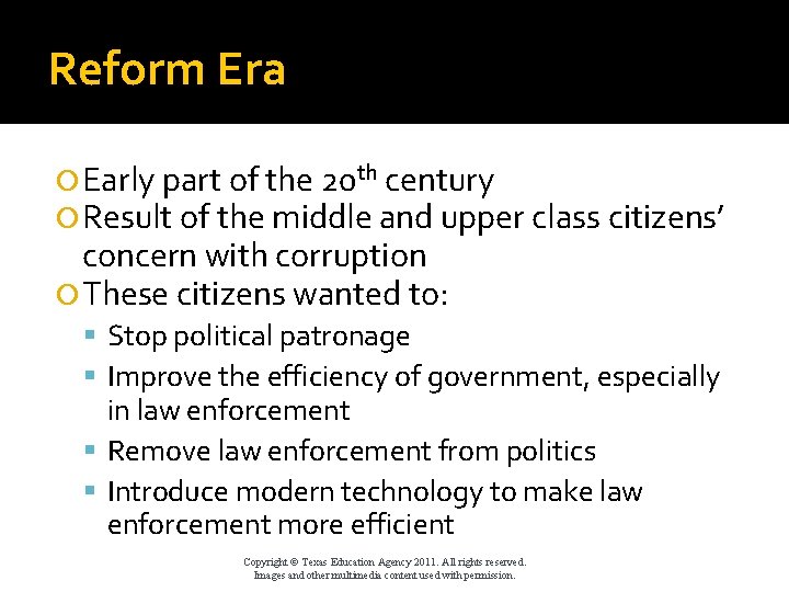 Reform Era Early part of the 20 th century Result of the middle and