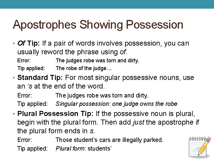 Apostrophes Showing Possession • Of Tip: If a pair of words involves possession, you