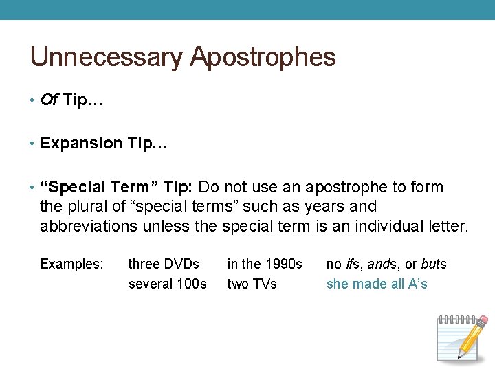Unnecessary Apostrophes • Of Tip… • Expansion Tip… • “Special Term” Tip: Do not