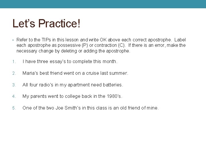 Let’s Practice! • Refer to the TIPs in this lesson and write OK above