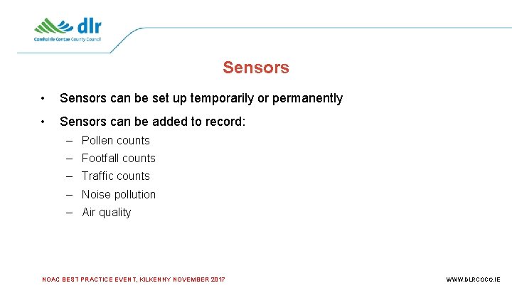 Sensors • Sensors can be set up temporarily or permanently • Sensors can be