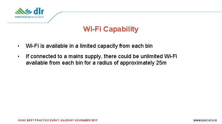 Wi-Fi Capability • Wi-Fi is available in a limited capacity from each bin •