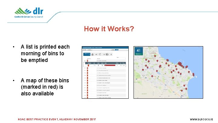How it Works? • A list is printed each morning of bins to be