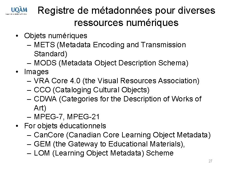 Registre de métadonnées pour diverses ressources numériques • Objets numériques – METS (Metadata Encoding
