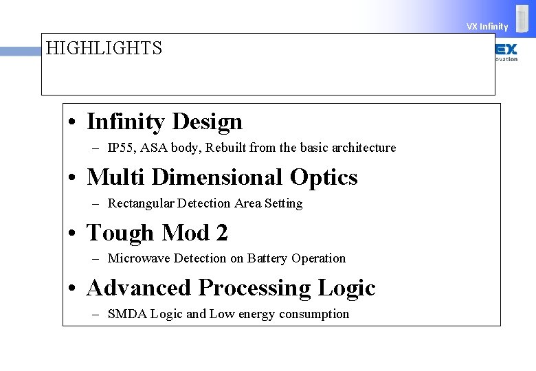 VX Infinity HIGHLIGHTS • Infinity Design VX Infinity – IP 55, ASA body, Rebuilt