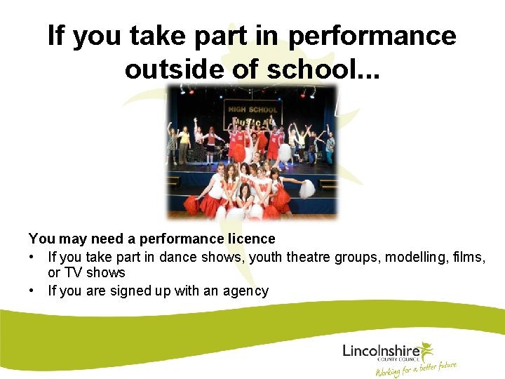 If you take part in performance outside of school. . . You may need