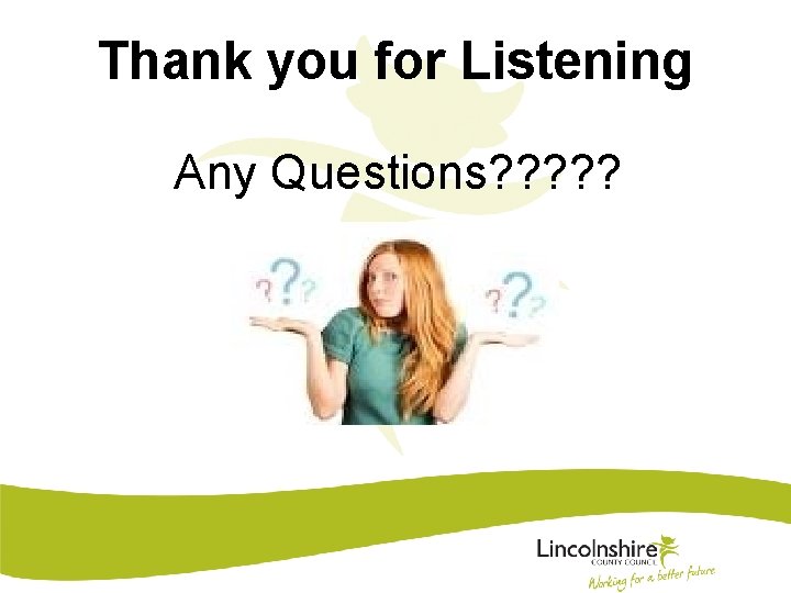 Thank you for Listening Any Questions? ? ? 