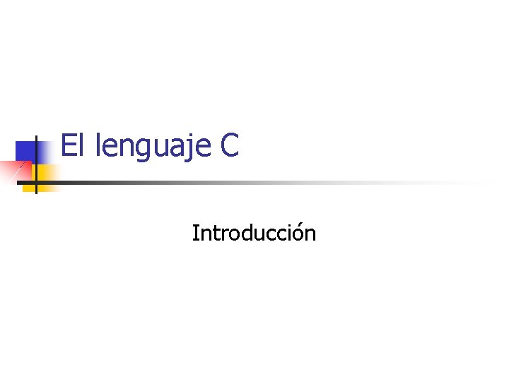 El lenguaje C Introducción 