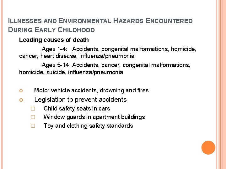ILLNESSES AND ENVIRONMENTAL HAZARDS ENCOUNTERED DURING EARLY CHILDHOOD Leading causes of death Ages 1