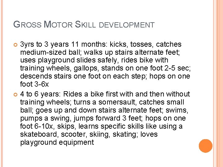 GROSS MOTOR SKILL DEVELOPMENT 3 yrs to 3 years 11 months: kicks, tosses, catches