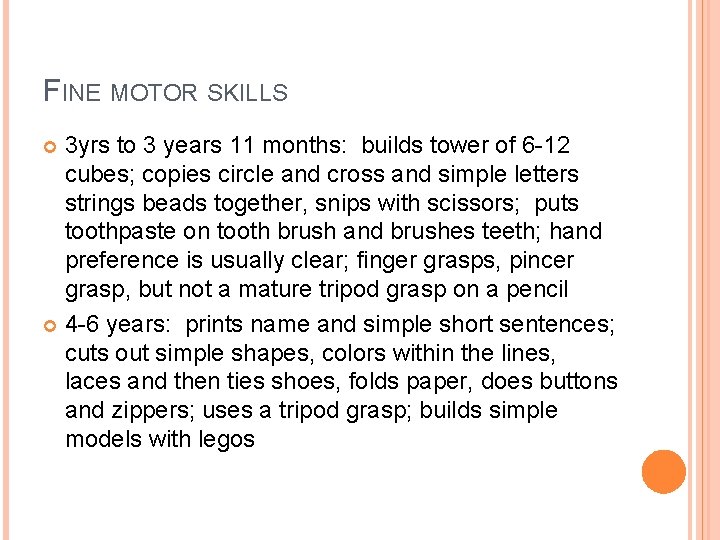 FINE MOTOR SKILLS 3 yrs to 3 years 11 months: builds tower of 6