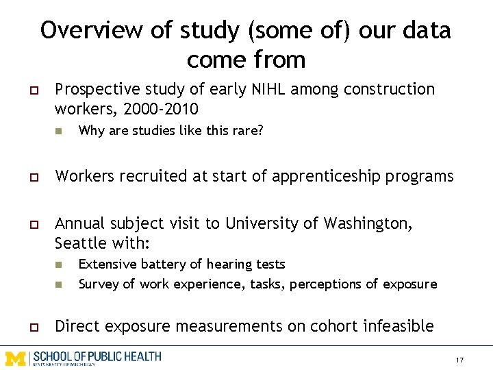 Overview of study (some of) our data come from o Prospective study of early