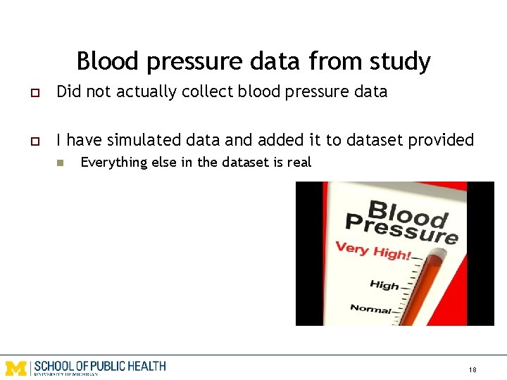 Blood pressure data from study o Did not actually collect blood pressure data o