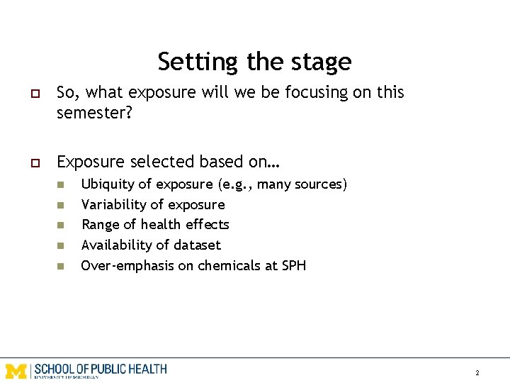 Setting the stage o So, what exposure will we be focusing on this semester?