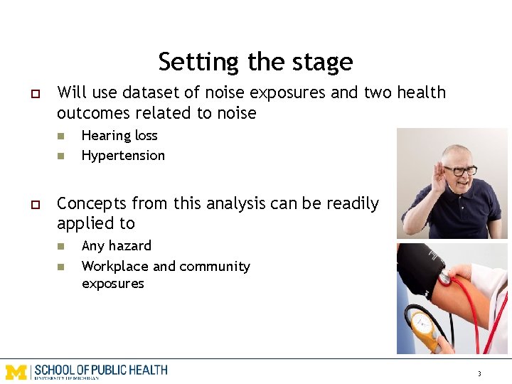 Setting the stage o Will use dataset of noise exposures and two health outcomes