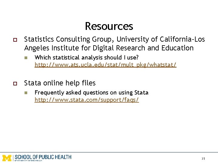 Resources o Statistics Consulting Group, University of California-Los Angeles Institute for Digital Research and